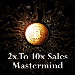 2x To 10x Sales Mastermind